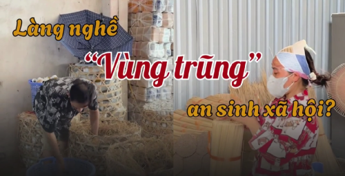 Làng nghề: "Vùng trũng" an sinh xã hội